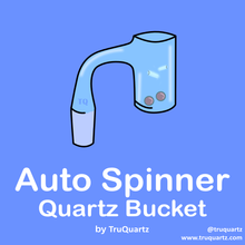 Load image into Gallery viewer, Auto-Spinner Quartz Bucket